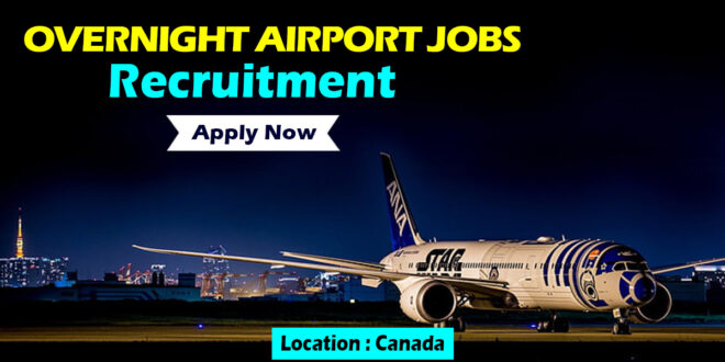 Latest Overnight Airport Jobs Canada