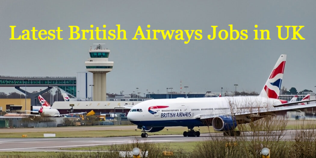 British Airways Jobs in UK Upload Your CV Now Apply Now